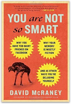 You are Not so Smart - David McRaney